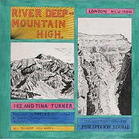 River Deep Mountain High